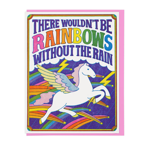 There Wouldn’t Be Rainbows Without The Rain