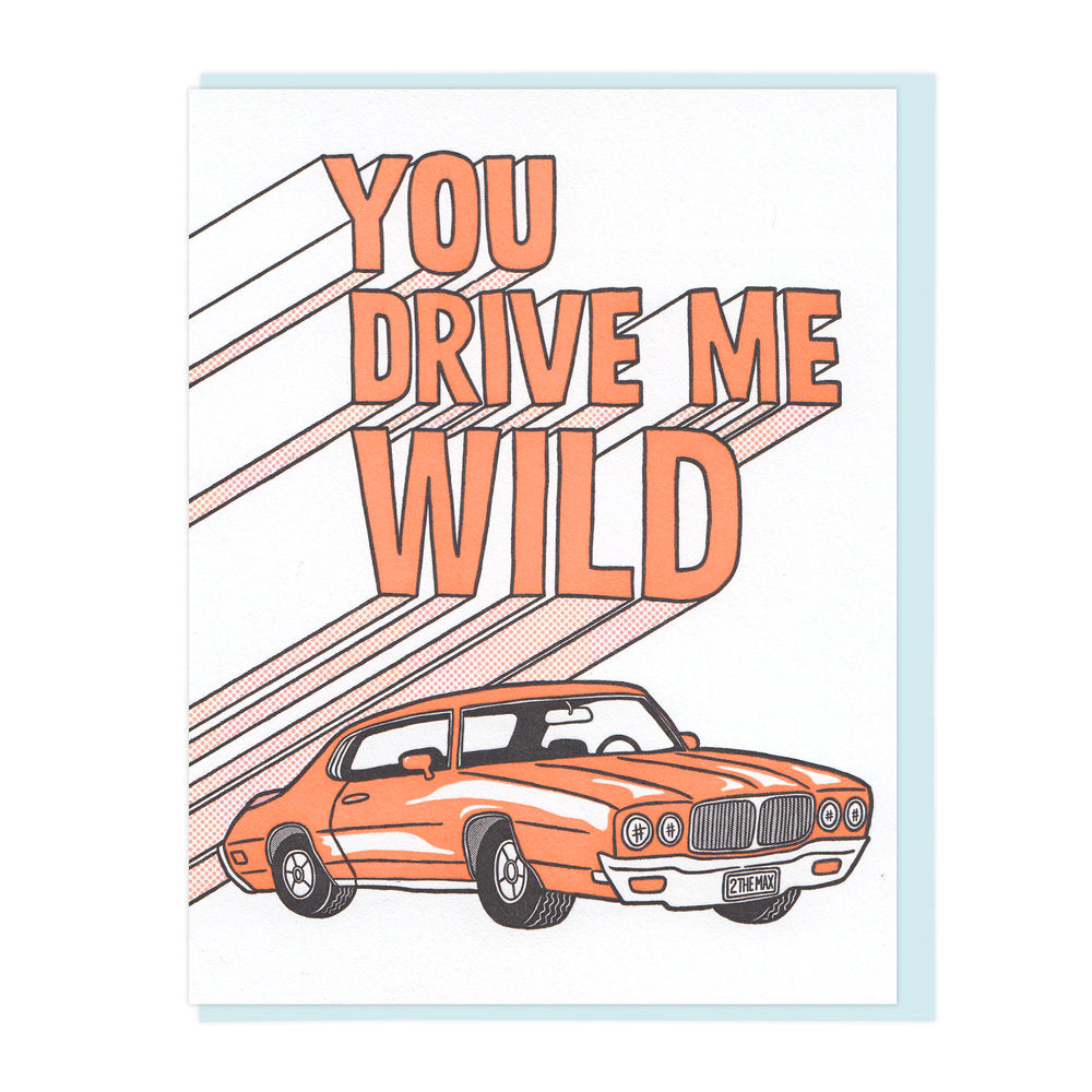 You Drive Me Wild